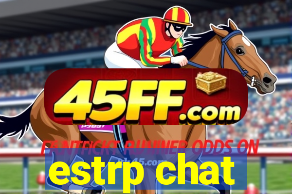 estrp chat